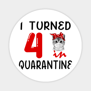 I Turned 4 In Quarantine Funny Cat Facemask Magnet